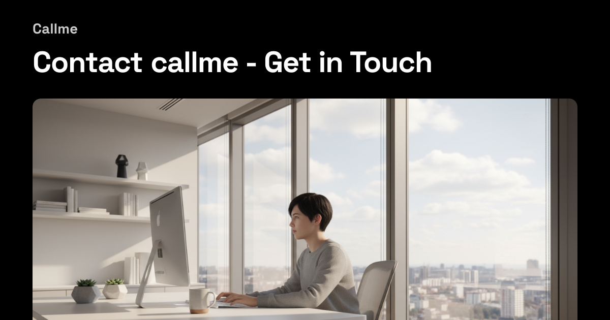 Contact callme - Get in Touch